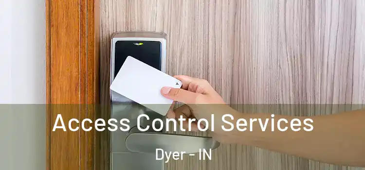 Access Control Services Dyer - IN