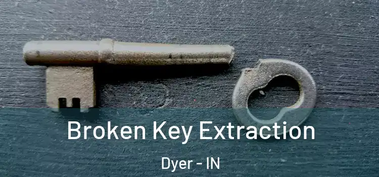 Broken Key Extraction Dyer - IN