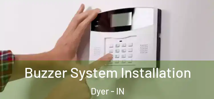 Buzzer System Installation Dyer - IN