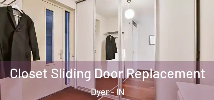  Closet Sliding Door Replacement Dyer - IN