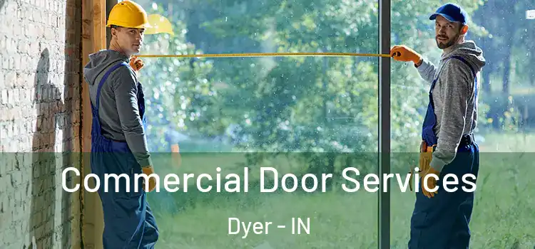 Commercial Door Services Dyer - IN