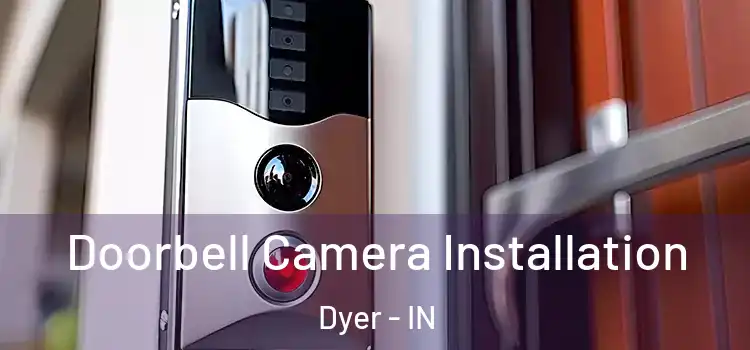  Doorbell Camera Installation Dyer - IN