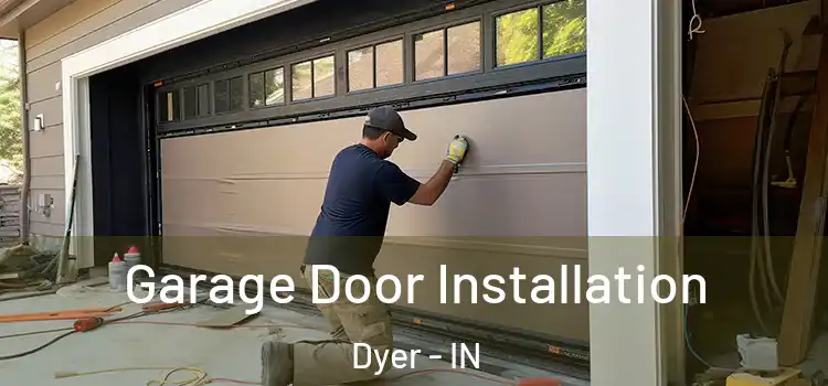  Garage Door Installation Dyer - IN