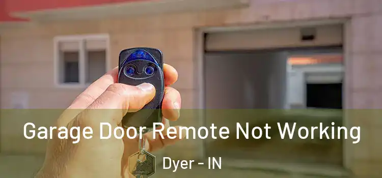  Garage Door Remote Not Working Dyer - IN