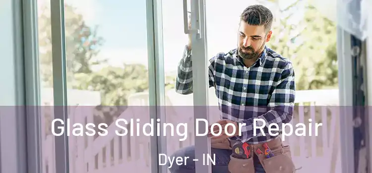 Glass Sliding Door Repair Dyer - IN