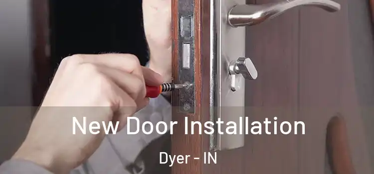 New Door Installation Dyer - IN