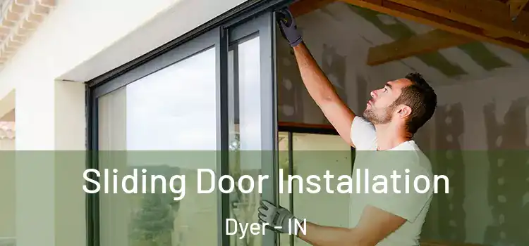 Sliding Door Installation Dyer - IN