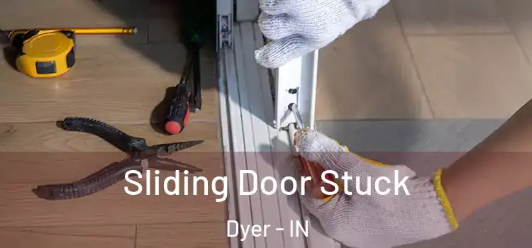  Sliding Door Stuck Dyer - IN