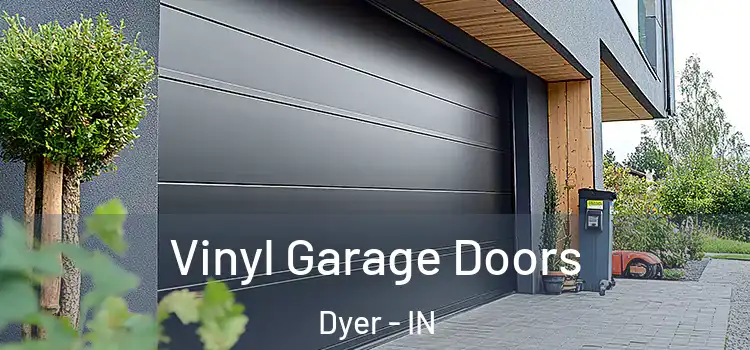  Vinyl Garage Doors Dyer - IN