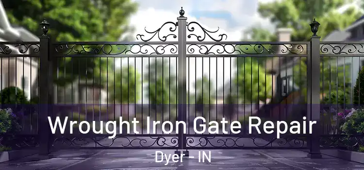Wrought Iron Gate Repair Dyer - IN